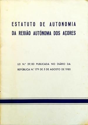 ESTATUTO DE AUTONOMIA DA REGIÃO AUTÓNOMA DOS AÇORES.