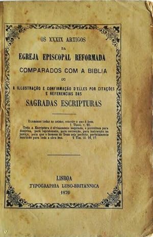 TRINTA NOVE (OS) ARTIGOS DA EGREJA EPISCOPAL REFORMADA COMPARADOS COM A BIBLIA.