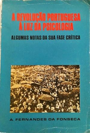 REVOLUÇÃO PORTUGUESA À LUZ DA PSICOLOGIA.