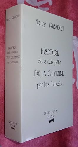 Bild des Verkufers fr Histoire de la conqute de la Guyenne par les Franais zum Verkauf von Bonnaud Claude