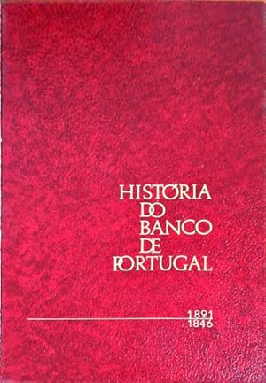 HISTÓRIA DO BANCO DE PORTUGAL. 1821-1846.