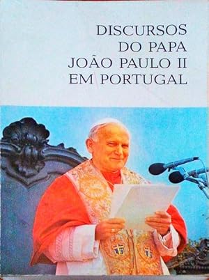 DISCURSOS DO PAPA JOÃO PAULO II EM PORTUGAL.
