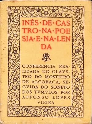 INÊS DE CASTRO NA POESIA E NA LENDA.