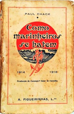 COMO MARINHEIROS SE BATEM 1914-1918.