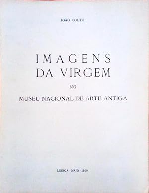IMAGENS DA VIRGEM NO MUSEU NACIONAL DE ARTE ANTIGA.