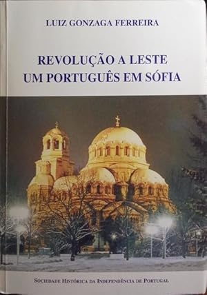 Bild des Verkufers fr REVOLUO A LESTE, UM PORTUGUS EM SFIA. zum Verkauf von Livraria Castro e Silva