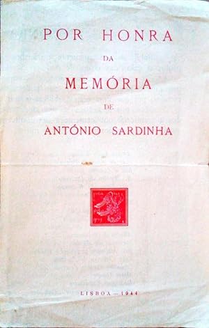 POR HONRA DA MEMÓRIA DE ANTÓNIO SARDINHA.