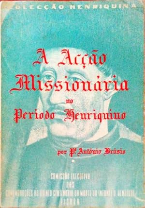 A ACÇÃO MISSIONÁRIA NO PERÍODO HENRIQUINO.
