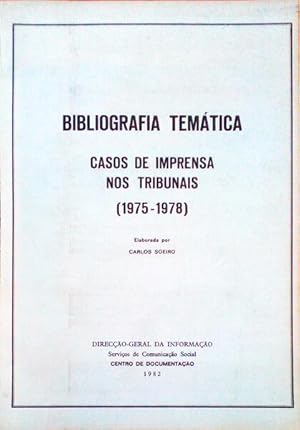 BIBLIOGRAFIA TEMÁTICA. Casos de Imprensa nos Tribunais (1975-1978).