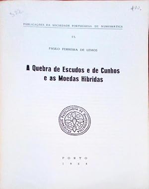 A QUEBRA DE ESCUDOS E DE CUNHOS E AS MOEDAS HIBRIDAS.