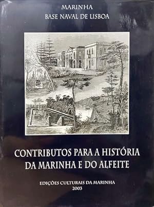 CONTRIBUTOS PARA A HISTÓRIA DA MARINHA E DO ALFEITE.