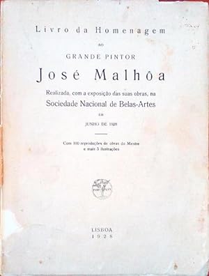 LIVRO DA HOMENAGEM AO GRANDE PINTOR JOSÉ MALHOA.