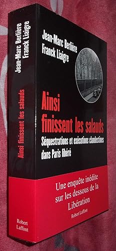 Seller image for Ainsi finissent les salauds. Squestrations et excutions clandestines dans Paris Libr. for sale by Bonnaud Claude