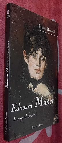 Immagine del venditore per Edouard Manet le regard incarn venduto da Bonnaud Claude
