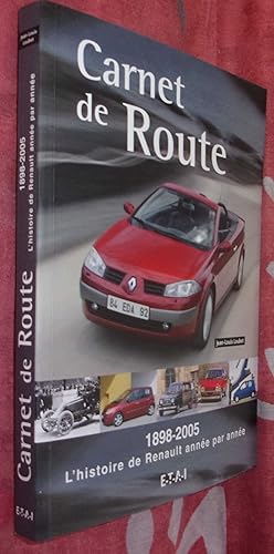 Bild des Verkufers fr Carnet de route. 1898-2005 L'histoire de Renault anne par anne. zum Verkauf von Bonnaud Claude