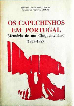 Seller image for OS CAPUCHINHOS EM PORTUGAL. Memria de um cinquentenrio (1939-1989). for sale by Livraria Castro e Silva