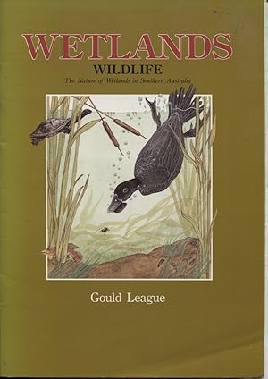 Seller image for WETLANDS WILDLIFE : THE NATURE OF WETLANDS IN SOUTHERN AUSTRALIA for sale by Dromanabooks