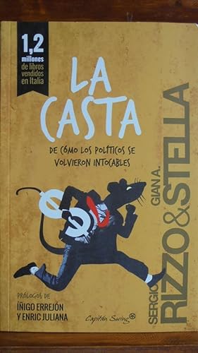 Seller image for LA CASTA. De cmo los polticos se volvieron intocables. for sale by LIBRERA ROBESPIERRE