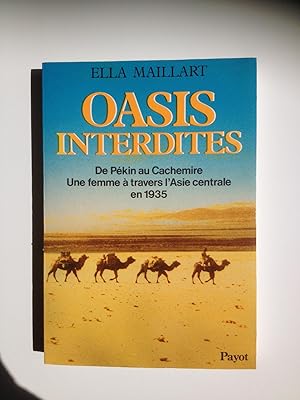 Oasis interdites. De Pékin au Cachemire. Une femme à travers l'Asie ...