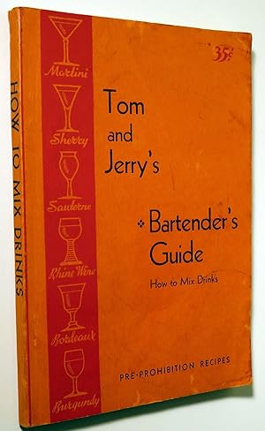 Imagen del vendedor de Tom and Jerry's Bartender's Guide, How to Mix Drinks, Pre-Prohibition Recipes [title on front cover] The Complete Bartender's Guide, How to Mix Drinks, A Manual of Quick Reference [on title page] a la venta por Babylon Revisited Rare Books