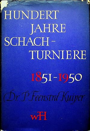 HUNDERT JAHRE SCHACHTURNIERE 1851-1950