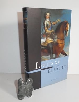 Louis XV, biographie. France Loisirs. Paris. 2001.