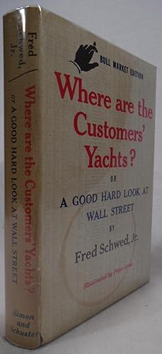 Immagine del venditore per Where Are the Customers' Yachts?; or, A Good Hard Look at Wall Street venduto da Babylon Revisited Rare Books