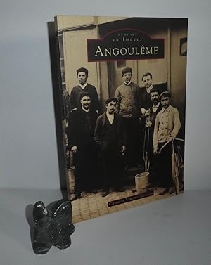 Angoulême. Mémoire en images. Allan Sutton. Tours. 1999.