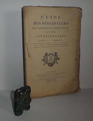 Guide des percepteurs des contributions directes et des contribuables. Paris. Rondonneau - An XII...