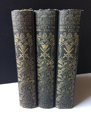 The Rise of the Dutch Republic: In 3 Volumes