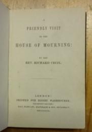 A friendly visit to the house of mourning. By the Rev. Richard Cecil.