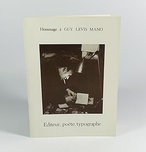 Hommage à Guy Lévis Mano, éditeur, poète, typographe