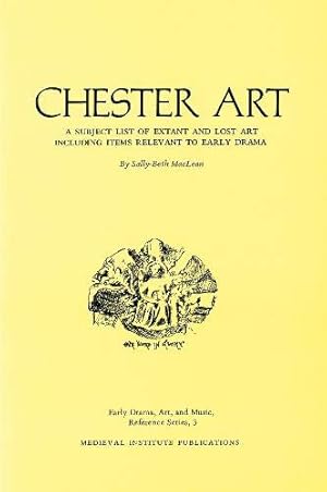 Bild des Verk�ufers f�r Chester Art: A Subject List of Extant and Lost Art Including Items Relevant to Early Drama (Early Drama, Art, and Music Reference) zum Verkauf von WeSavings LLC