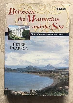 Seller image for Between the Mountains and the Sea - Dun Laoghaire-Rathdown County for sale by Joe Collins Rare Books