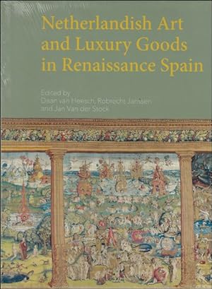 Bild des Verkufers fr Netherlandish Art and Luxury Goods in Renaissance Spain zum Verkauf von BOOKSELLER  -  ERIK TONEN  BOOKS
