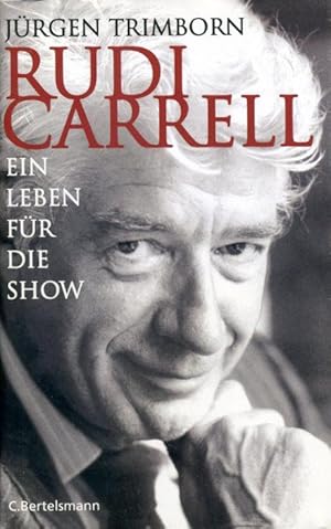 Bild des Verkufers fr Rudi Carrell. Ein Leben fr die Show. Die Biographie. zum Verkauf von Antiquariat Liberarius - Frank Wechsler