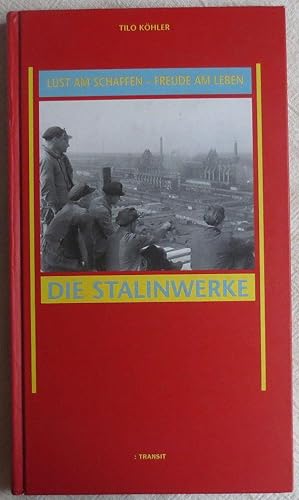 Lust am Schaffen - Freude am Leben : die Stalinwerke