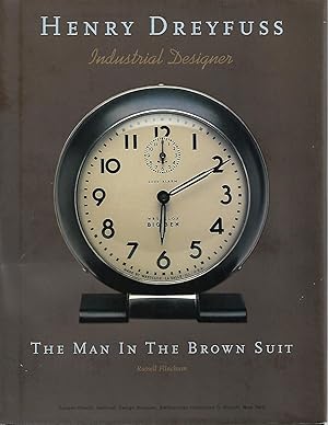 Seller image for Henry Dreyfuss, Industrial Designer: The Man in the Brown Suit for sale by Cher Bibler