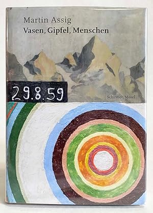 Seller image for Martin Assig : Vasen, Gipfel, Menschen for sale by Exquisite Corpse Booksellers