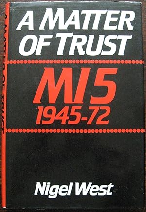 A Matter of Trust: MI5, 1945-72