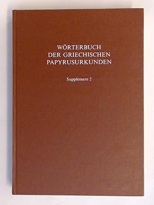 Bild des Verkufers fr Wrterbuch der griechischen Papyrusurkunden (2 Bnde) Supplement 2 (1967 - 1976) und Supplement 3 (1977 - 1988). Mit Einschlu der griechischen Inschriften, Aufschriften, Ostraka, Mumienschilder usw. aus gypten. Akademie der Wissenschaften und der Literatur, Mainz. Herausgegeben von Hans-Albert Rupprecht. Bearbeitet von Andrea Jrdens. zum Verkauf von Wissenschaftliches Antiquariat Zorn