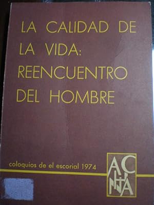 Bild des Verkufers fr Coloquios sobre La Calidad de la vida: Reencuentro del hombre. Coloquios de El Escorial 1974 zum Verkauf von Librera Antonio Azorn