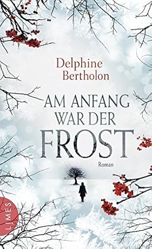 Image du vendeur pour Am Anfang war der Frost: Roman mis en vente par Gabis Bcherlager