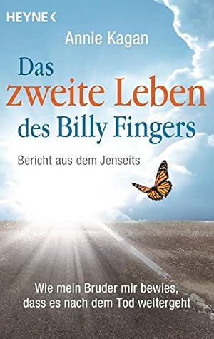 Das zweite Leben des Billy Fingers: Bericht aus dem Jenseits: Wie mein Bruder mir bewies, dass es...