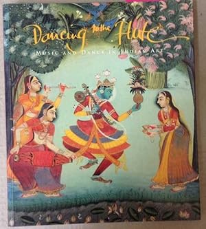 Bild des Verkufers fr Dancing to the Flute: Music and Dance in Indian Art zum Verkauf von Goulds Book Arcade, Sydney