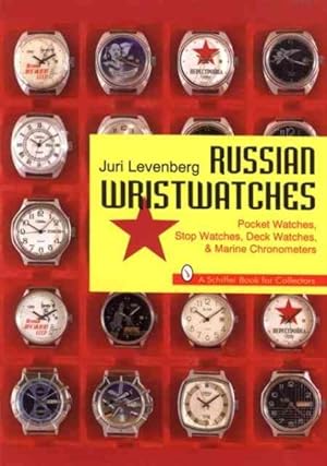 Seller image for Russian Wristwatches : Pocket Watches, Stop Watches, Deck Watches & Marine Chronometers for sale by GreatBookPricesUK