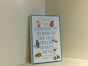 Imagen del vendedor de 111 Geschfte in Berlin, die man gesehen haben muss a la venta por Book Broker