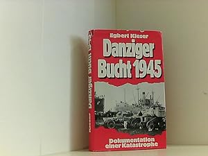 Kieser Danziger Bucht 1945 Dokumentation einer Katastrophe, Bertelsmann, 320 Seiten