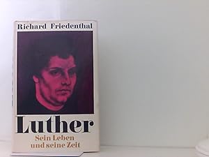 Luther. Sein Leben und seine Zeit