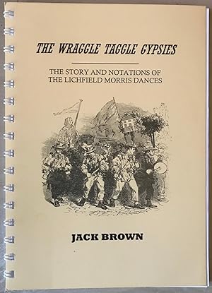 "Along with the Wraggle Taggle Gypsies O" or the Story and Notation of the Lichfield Tradition